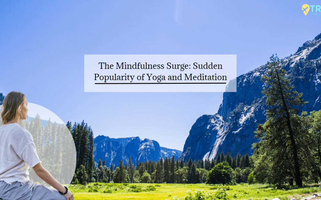 Sudden Popularity of Yoga and Meditation: 2 Powerful Mindful Surge